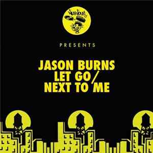 Jason Burns - Let Go / Next To Me FLAC