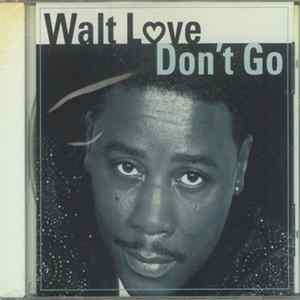 Walt Love - Don't Go FLAC