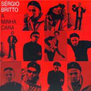 Sérgio Britto - A Minha Cara FLAC