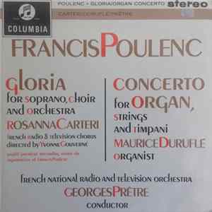 Francis Poulenc - Rosanna Carteri, Maurice Duruflé, Georges Prêtre, French National Radio And Television Orchestra - Gloria/ Concerto For Organ FLAC
