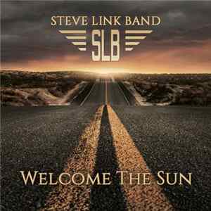 Steve Link Band - Welcome The Sun FLAC