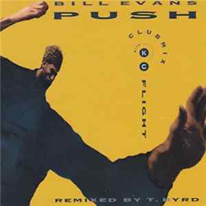 Bill Evans With KC Flight Remixed By T. Byrd - Push (Club Mix) FLAC