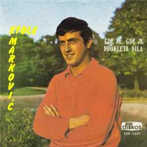 Stole Marković - Gde Je, Gde Je Prokleta Bila FLAC