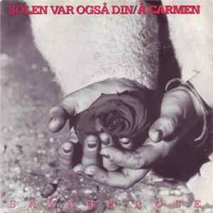 Savage Rose - Solen Var Også Din / Å Carmen FLAC