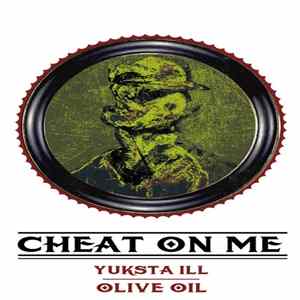 Yuksta-Ill - Cheat On Me (Olive Oil Remix) FLAC