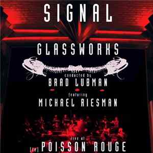 Signal Conducted By Brad Lubman Featuring Michael Riesman - Glassworks (Live At (Le) Poisson Rouge) FLAC