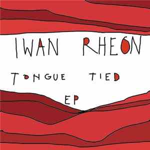 Iwan Rheon - Tongue Tied EP FLAC