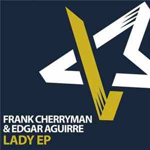 Frank Cherryman & Edgar Aguirre - Lady EP FLAC