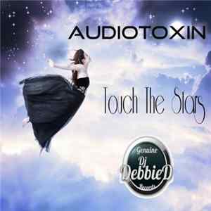 Audiotoxin - Touch The Stars FLAC