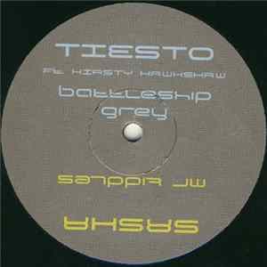 Tiesto Ft. Kirsty Hawkshaw / Sasha - Battleship Grey / Mr Tiddles FLAC