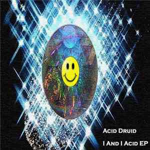 Acid Druid - I And I Acid EP FLAC