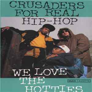 Crusaders For Real Hip-Hop - We Love The Hotties FLAC