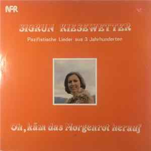 Sigrun Kiesewetter - Oh, Käm Das Morgenrot Herauf (Pazifistische Lieder Aus 3 Jahrhunderten) FLAC