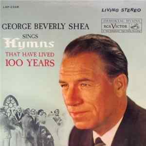 George Beverly Shea - George Beverly Shea Sings Hymns That Have Lived 100 Years FLAC