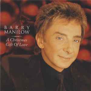 Barry Manilow - A Christmas Gift Of Love FLAC