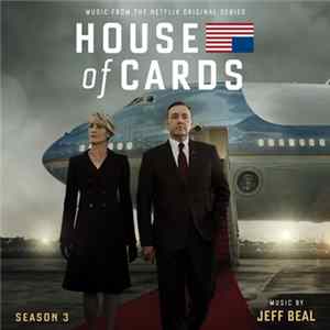 Jeff Beal - House Of Cards - Season 3 FLAC