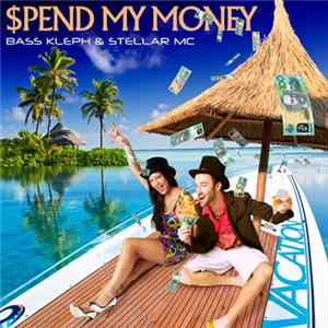 Bass Kleph & Stellar MC - $pend My Money FLAC