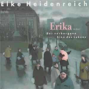 Elke Heidenreich - Erika Oder Der Verborgene Sinn Des Lebens FLAC