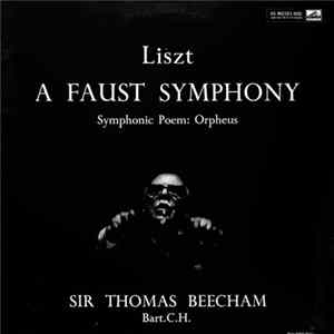 Liszt, The Royal Philharmonic Orchestra, Sir Thomas Beecham - Faust Symphony FLAC