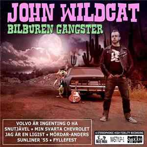 John Wildcat - Bilburen Gangster FLAC