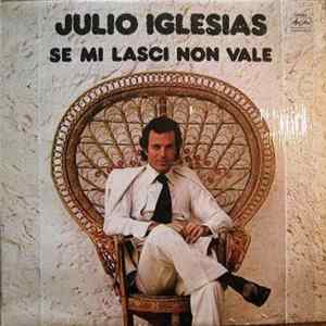 Julio Iglesias - Se Mi Lasci Non Vale FLAC