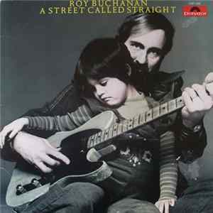 Roy Buchanan - A Street Called Straight FLAC