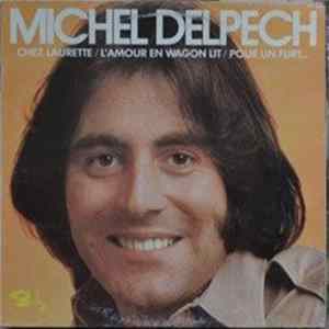 Michel Delpech - Chez Laurette / L'Amour En Wagon Lit / Pour Un Flirt... FLAC