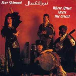 Noor Shimaal - Where Africa Meets the Orient FLAC