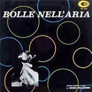 Ennio Pellegrini - Bolle Nell'Aria FLAC