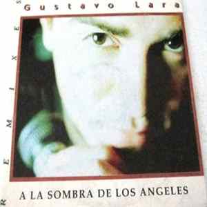 Gustavo Lara - A La Sombra De Los Ángeles FLAC