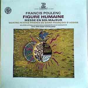 Francis Poulenc, Dan-Olof Stenlund, Uppsala Akademiska Kammarkör, KFUM:s Kammarkör - Figure Humaine ; Messe En Sol Majeur ; Quatre Petites Prières De Saint François D'Assise FLAC