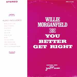 Willie Morganfield - You Better Get Right FLAC