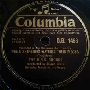 The B.B.C. Chorus - While Shepherds Watched Their Flocks / Hark, The Herald Angels Sing FLAC