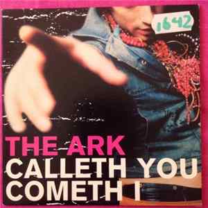 The Ark - Calleth You, Cometh I FLAC