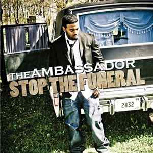 The Ambassador - Stop The Funeral FLAC