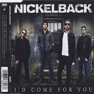 Nickelback - I'd Come For You FLAC