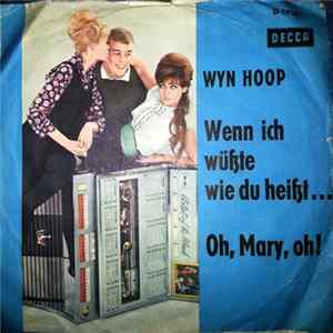 Wyn Hoop - Wenn Ich Wüßte Wie Du Heißt... / Oh, Mary, Oh FLAC