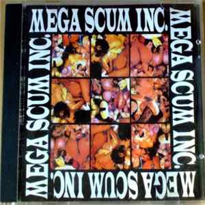 Mega Scum Inc. - Mega Scum Inc. FLAC