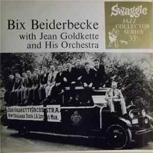 Jean Goldkette And His Orchestra - Bix Beiderbecke With Jean Goldkette And His Orchestra FLAC