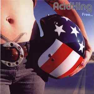 Acid King / The Mystick Krewe Of Clearlight - Free... / The Father, The Son And The Holy Smoke FLAC