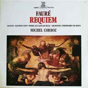Fauré, Maîtrise Saint-Pierre-Aux-Liens De Bulle, Orchestre Symphonique De Berne, Michel Corboz - Requiem FLAC