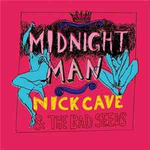 Nick Cave & The Bad Seeds - Midnight Man FLAC