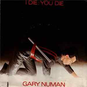 Gary Numan - I Die You Die FLAC