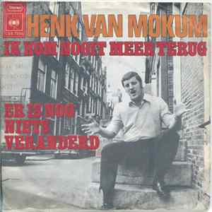 Henk van Mokum - Ik Kom Nooit Meer Terug / Er Is Nog Niets Veranderd FLAC