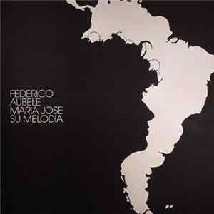 Federico Aubele - Maria Jose / Su Melodia FLAC