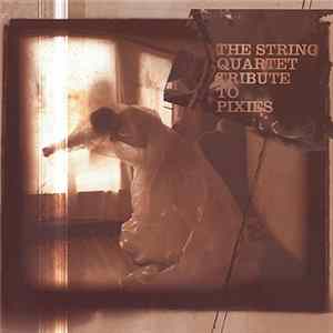 The Tallywood Strings - The String Quartet Tribute To Pixies FLAC