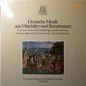 The Camerata Motetten-Choir, Boston Camerata, Joel Cohen - Deutsche Musik Aus Mittelalter Und Renaissance FLAC