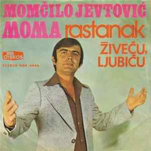 Momčilo Jevtović Moma - Rastanak / Živeću, Ljubiću FLAC