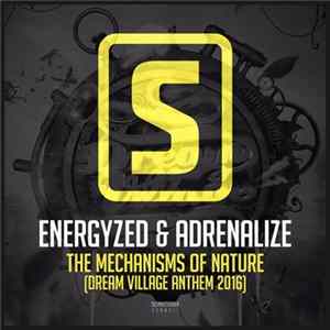 Energyzed & Adrenalize - The Mechanisms Of Nature (Dream Village Anthem 2016) FLAC