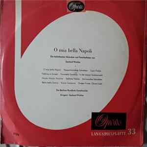 Die Berliner Rundfunk-Symphoniker, Gerhard Winkler - O Mia Bella Napoli - Die Beliebtesten Melodien Und Tanzrhythmen Von Gerhard Winkler FLAC